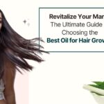 Choosing the Best Oil for Hair Growth